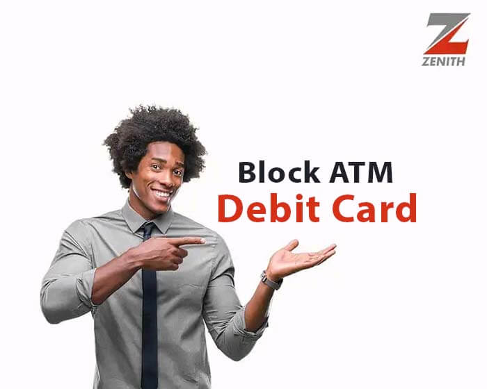 How to Block Zenith Bank ATM Debit Card with USSD Code & Online