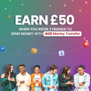 ACE Money Transfer Referral Code Bonus £50 Promo