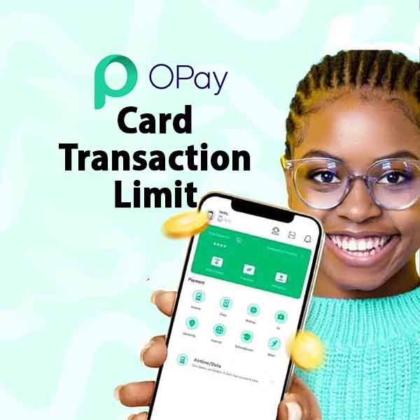 How to Set Your Card Transaction Limit on Opay App: Physical & Virtual Card