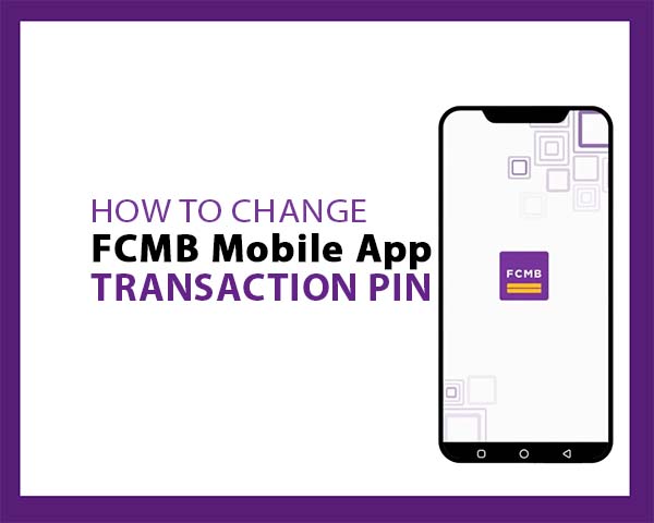 How to Change Transaction PIN on FCMB Mobile App