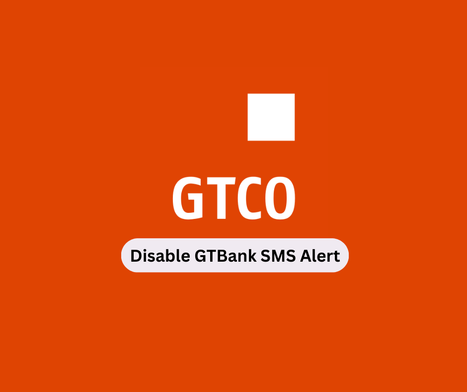 Disable GTBank SMS Alerts Online & Avoid ₦6 Transaction Fees