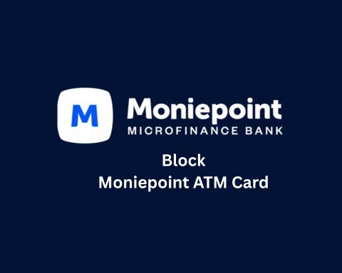 3 Ways To Block Your Moniepoint Bank ATM Card
